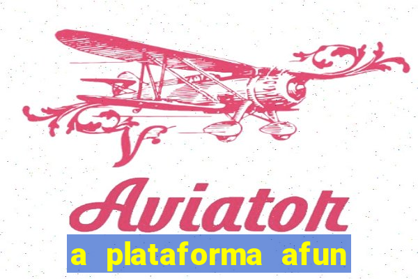 a plataforma afun paga mesmo